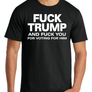 FUCK TRUMP ORIGINAL TEE