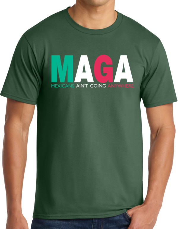 Mexicans Ain't Going Anywhere Tee